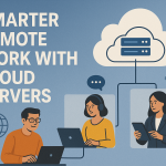 Smarter Remote Work with Cloud Servers