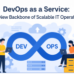 DevOps as a Service: The New Backbone of Scalable IT Operations