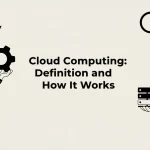 Cloud Computing: Definition and How It Works