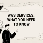 AWS Services: What You Need to Know