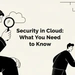 Security in Cloud: What You Need to Know