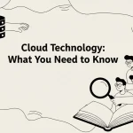Cloud Technology: What You Need to Know