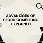 Advantages of Cloud Computing Explained